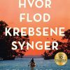 Romantisk Skonlitteratur Gyldendal Hvor Flodkrebsene Synger (Bog, Haeftet, Dansk)