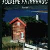 Romantisk Skonlitteratur Hovedland Folkene Pa Innhaug: Roman (Bog, Indbundet, Dansk)