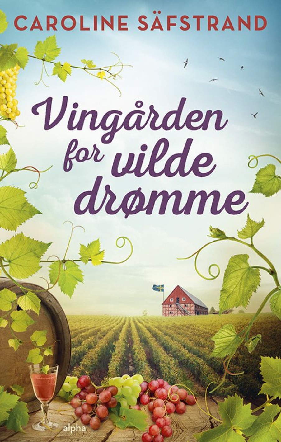 Romantisk Skonlitteratur Alpha Forlag Vingarden For Vilde Dromme (Bog, Indbundet, Dansk)