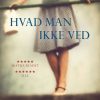 Romantisk Skonlitteratur Gyldendal Hvad Man Ikke Ved (Bog, Paperback, Dansk)