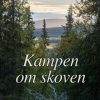 Romantisk Skonlitteratur Forlaget A. Rasmussens Bogtrykkeri Kampen Om Skoven: De Otte Arstiders Folk (Ebog, Epub, Dansk)