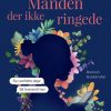 Romantisk Skonlitteratur Gyldendal Manden Der Ikke Ringede (Bog, Paperback, Dansk)