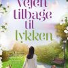 Romantisk Skonlitteratur Forlaget Zara Vejen Tilbage Til Lykken (Haeftet, Dansk)