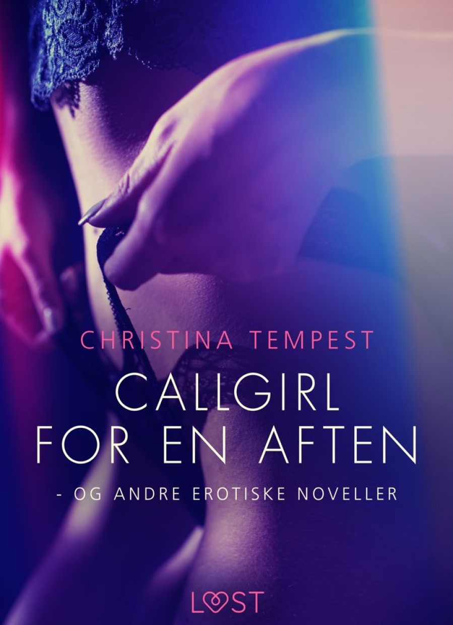 Romantisk Skonlitteratur Saga Callgirl For En Aften - Og Andre Erotiske Noveller (Bog, Haeftet, Dansk)