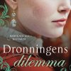 Romantisk Skonlitteratur Gyldendal Dronningens Dilemma (Ebog, Epub, Dansk)