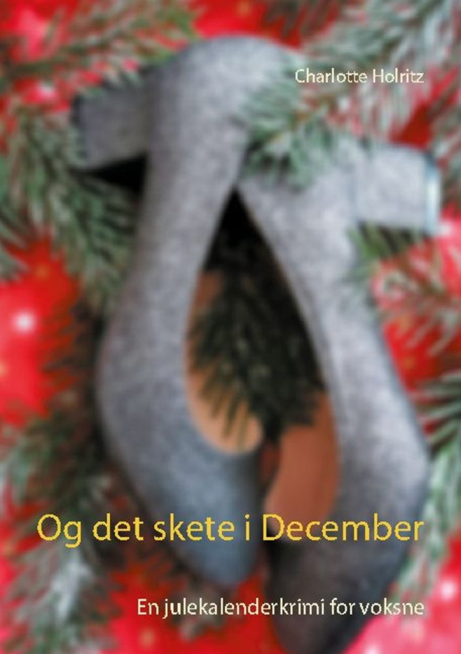 Krimi Og Spaending Books on demand Og Det Skete I December: En Julekalenderkrimi For Voksne (Bog, Paperback, Dansk)