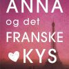 Romantisk Skonlitteratur Lindhardt og Ringhof Anna Og Det Franske Kys (Bog, Paperback, Dansk)