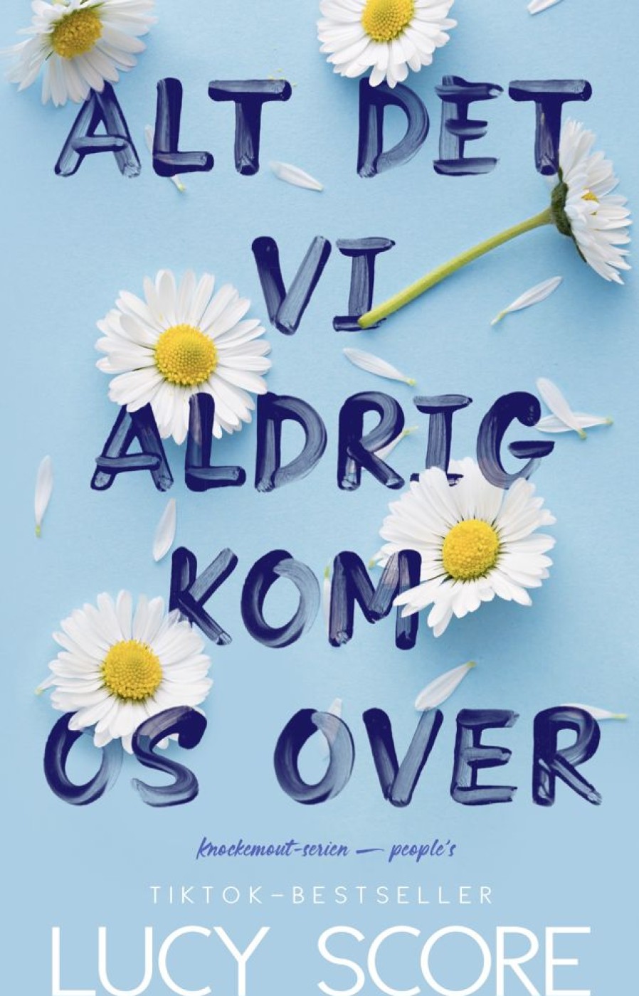 Romantisk Skonlitteratur People'sPress Alt Det Vi Aldrig Kom Os Over (Ebog, Epub, Dansk)