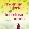 Romantisk Skonlitteratur Forlaget Zara Ensomme Hjerter Og Herrelose Hunde (Bog, Paperback, Dansk)