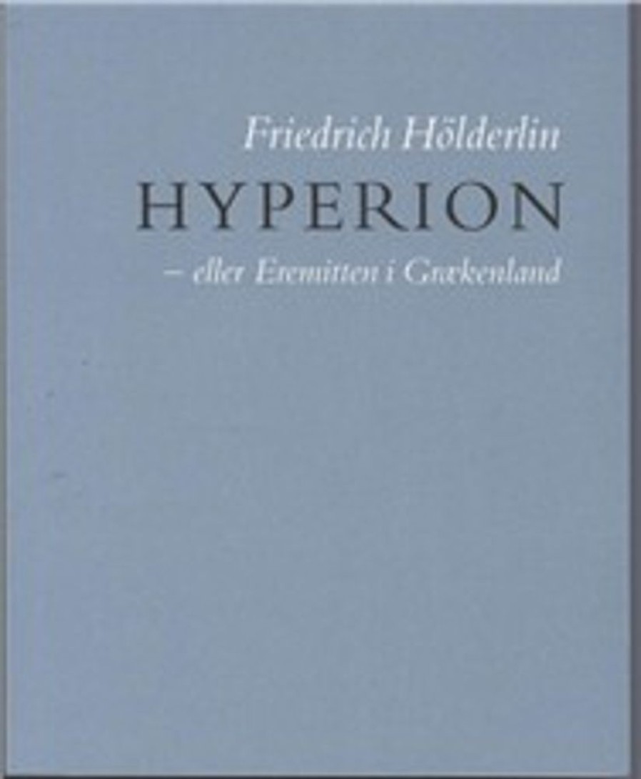 Romantisk Skonlitteratur forlaget politisk revy Hyperion: Eller: Eremitten I Graekenland (Haeftet, Dansk)