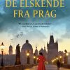 Romantisk Skonlitteratur Lindhardt og Ringhof De Elskende Fra Prag (Ebog, Epub, Dansk)