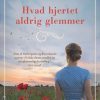 Romantisk Skonlitteratur Cicero Hvad Hjertet Aldrig Glemmer (Bog, Indbundet, Dansk)