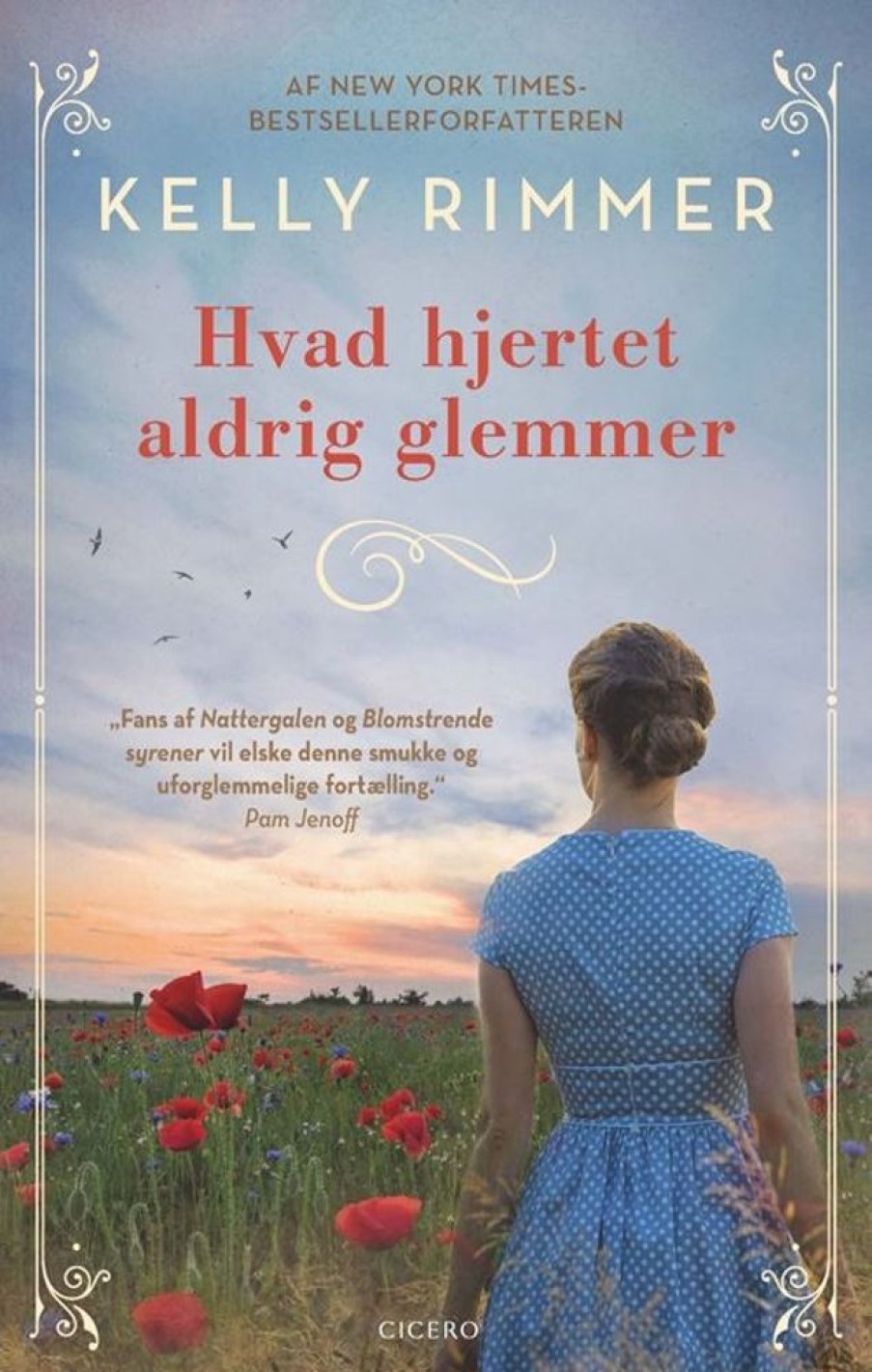 Romantisk Skonlitteratur Cicero Hvad Hjertet Aldrig Glemmer (Bog, Indbundet, Dansk)