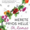 Romantisk Skonlitteratur Rosinante Oh, Romeo (Bog, Hardback, Dansk)