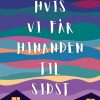 Romantisk Skonlitteratur Lindbak + Lindbak Hvis Vi Far Hinanden Til Sidst (Bog, Haeftet, Dansk)