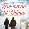 Romantisk Skonlitteratur North Audio Publishing Tre Maend Til Vilma. (Bog, Paperback, Dansk)